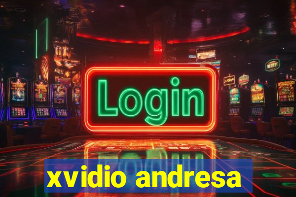 xvidio andresa